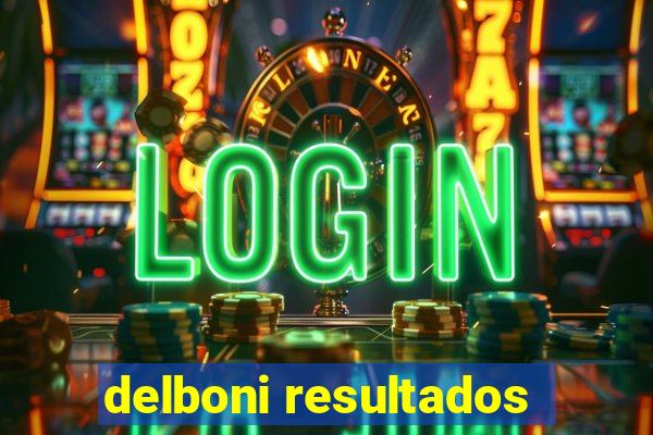 delboni resultados